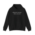 Wherever You Go, There You Are Classic Hoodie