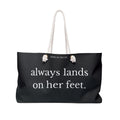 Always Lands on Her Feet Weekender Tote