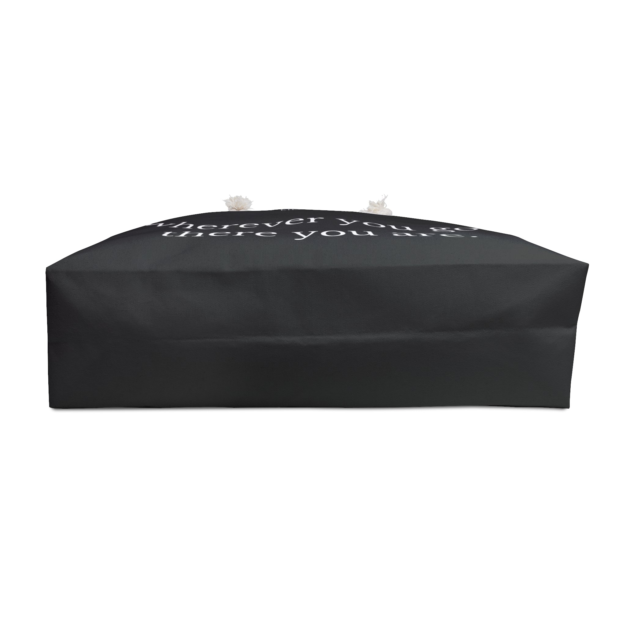Wherever You Go, There You Are Weekender Tote